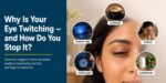 how-to-stop-eye-twitching-causes-remedies-treatmen