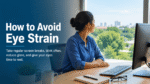 How to Avoid Eye Strain